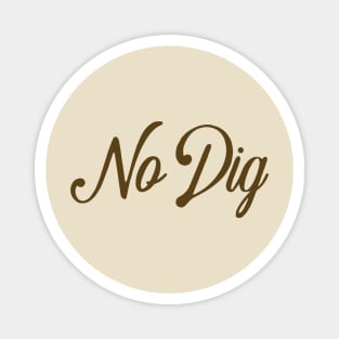 No Dig ( in brown ) Magnet